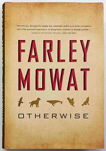 OTHERWISE - Farley Mowat
