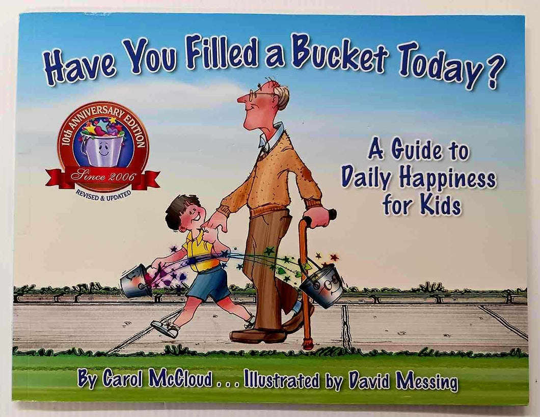 HAVE YOU FILLED A BUCKET TODAY? - Carol McCloud