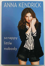 Load image into Gallery viewer, SCRAPPY LITTLE NOBODY - Anna Kendrick
