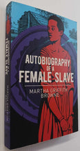 Load image into Gallery viewer, AUTOBIOGRAPHY OF A FEMALE SLAVE - Martha Griffith Browne
