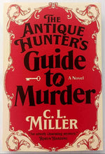 Load image into Gallery viewer, THE ANTIQUE HUNTER&#39;S GUIDE TO MURDER - C.L. Miller
