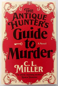 THE ANTIQUE HUNTER'S GUIDE TO MURDER - C.L. Miller