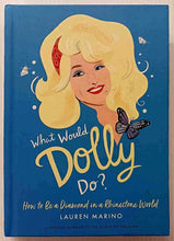 Load image into Gallery viewer, WHAT WOULD DOLLY DO? - Lauren Marino
