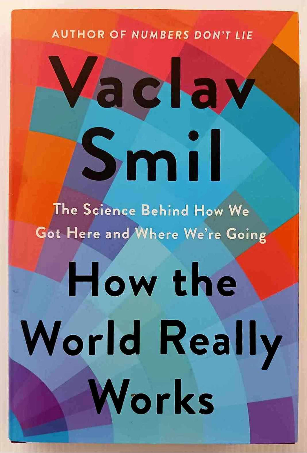 HOW THE WORLD REALLY WORKS - Vaclav Smil