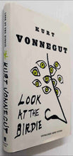 Load image into Gallery viewer, LOOK AT THE BIRDIE - Kurt Vonnegut Jr.
