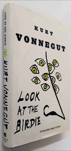 LOOK AT THE BIRDIE - Kurt Vonnegut Jr.