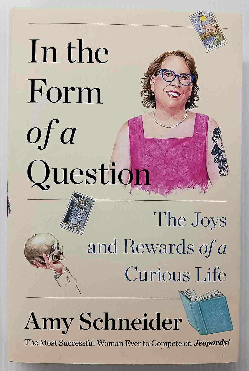 IN THE FORM OF A QUESTION - Amy Schneider
