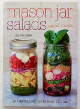 Load image into Gallery viewer, MASON JAR SALADS AND MORE - Julia Mirabella
