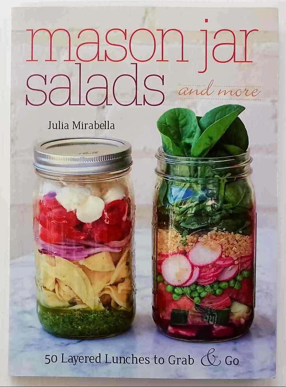 MASON JAR SALADS AND MORE - Julia Mirabella