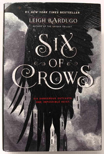 SIX OF CROWS - Leigh Bardugo