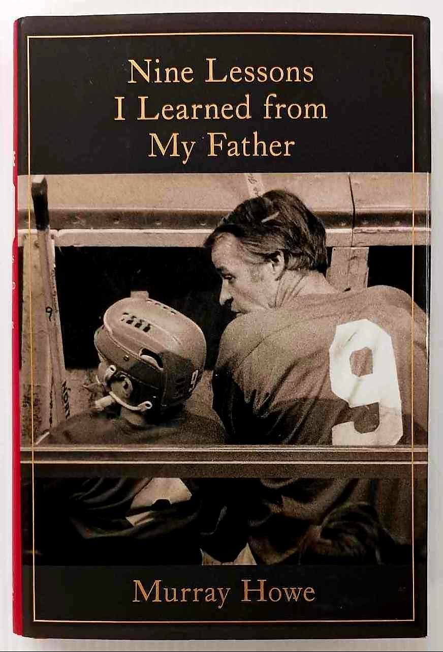 NINE LESSONS I LEARNED FROM MY FATHER - Murray Howe