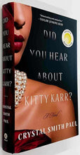 Load image into Gallery viewer, DID YOU HEAR ABOUT KITTY KARR? - Crystal Smith Paul

