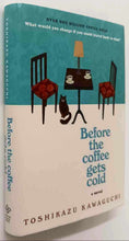 Load image into Gallery viewer, BEFORE THE COFFEE GETS COLD - Toshikazu Kawaguchi
