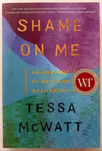 Load image into Gallery viewer, SHAME ON YOU - Tessa McWatt
