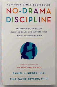 NO-DRAMA DISCIPLINE - Daniel J. Siegel, Tina Payne Bryson