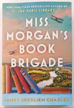 Load image into Gallery viewer, MISS MORGAN&#39;S BOOK BRIGADE - Janet Skeslien Charles
