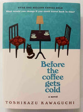 Load image into Gallery viewer, BEFORE THE COFFEE GETS COLD - Toshikazu Kawaguchi
