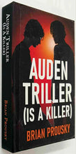 Load image into Gallery viewer, AUDEN TRILLER (IS A KILLER) - Brian Prousky
