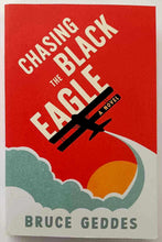 Load image into Gallery viewer, CHASING THE BLACK EAGLE - Bruce Geddes
