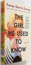 Load image into Gallery viewer, THE GIRL HE USED TO KNOW - Tracey Garvis Graves
