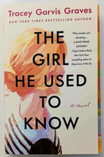 Load image into Gallery viewer, THE GIRL HE USED TO KNOW - Tracey Garvis Graves
