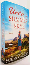 Load image into Gallery viewer, UNDER A SUMMER SKYE - Sue Moorcroft

