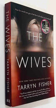 Load image into Gallery viewer, THE WIVES - Tarryn Fisher
