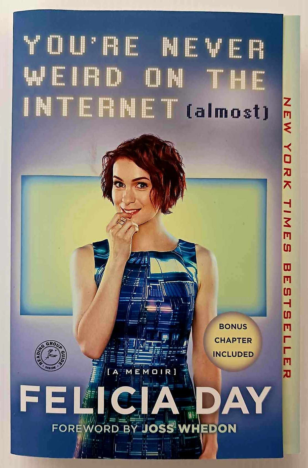 YOU'RE NEVER WEIRD ON THE INTERNET (ALMOST) - Felicia Day