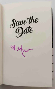 SAVE THE DATE (SIGNED) - Morgan Matson
