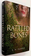 Load image into Gallery viewer, THE RATTLED BONES - S.M. Parker
