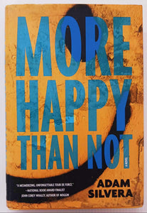 MORE HAPPY THAN NOT - Adam Silvera