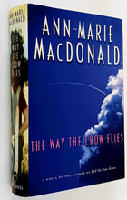 Load image into Gallery viewer, THE WAY THE CROW FLIES - Ann-Marie MacDonald
