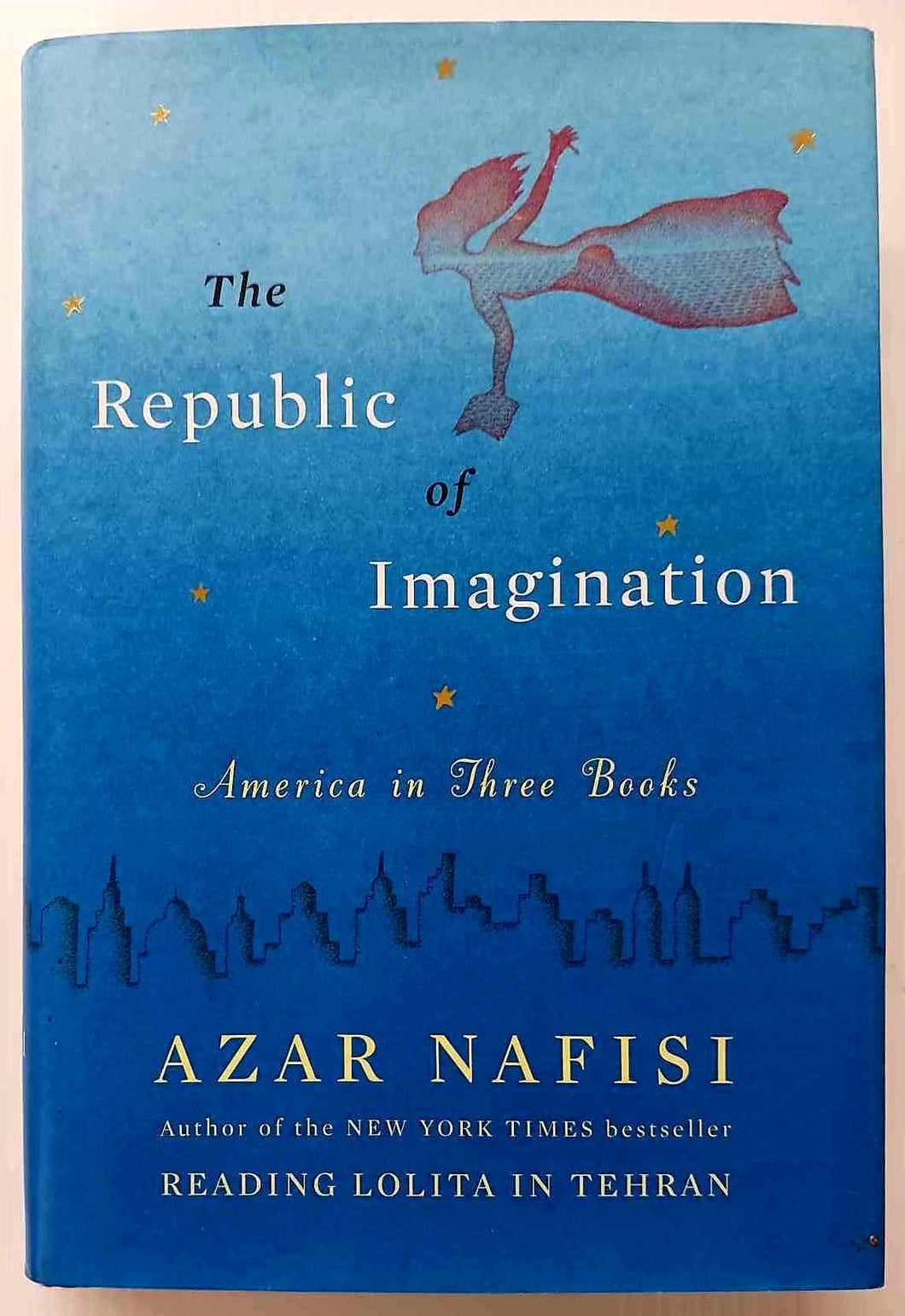 THE REPUBLIC OF IMAGINATION - Azar Nafisi