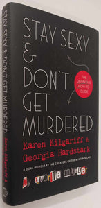 STAY SEXY & DON'T GET MURDERED - Karen Kilgariff, Georgia Hardstark