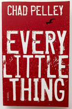 Load image into Gallery viewer, EVERY LITTLE THING - Chad Pelley
