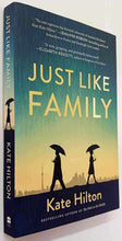 Load image into Gallery viewer, JUST LIKE FAMILY - Kate Hilton
