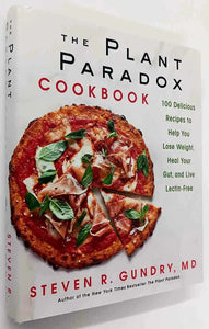 THE PLANT PARADOX COOKBOOK - Steven R. Gundry