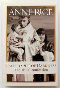 CALLED OUT OF DARKNESS - Anne Rice
