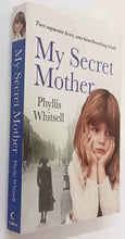 Load image into Gallery viewer, MY SECRET MOTHER - Phyllis Whitsell
