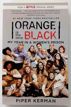 Load image into Gallery viewer, ORANGE IS THE NEW BLACK - Piper Kerman
