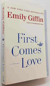 FIRST COMES LOVE - Emily Giffin