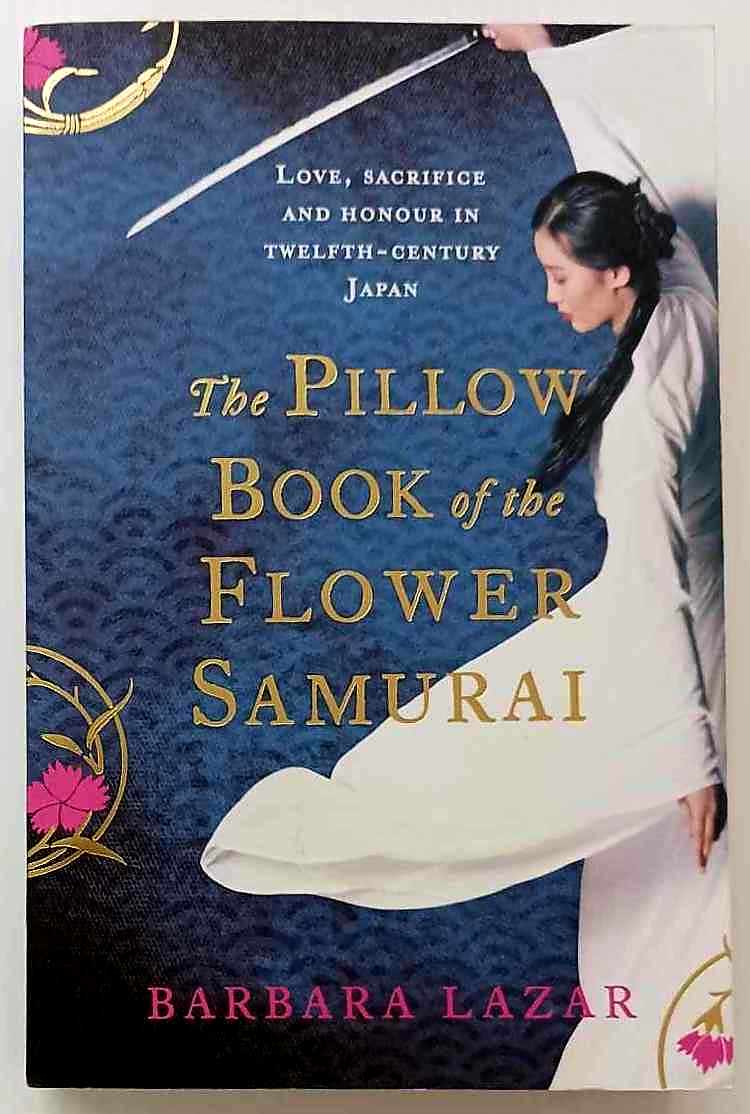 THE PILLOW BOOK OF THE FLOWER SAMURAI - Barbara Lazar