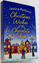 Load image into Gallery viewer, CHRISTMAS WISHES AT THE CHOCOLATE SHOP - Jessica Redland
