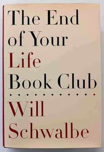 THE END OF YOUR LIFE BOOK CLUB - Will Schwalbe