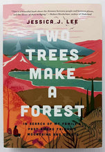 Load image into Gallery viewer, TWO TREES MAKE A FOREST - Jessica J. Lee
