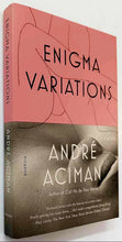 Load image into Gallery viewer, ENIGMA VARIATIONS - Andre Aciman
