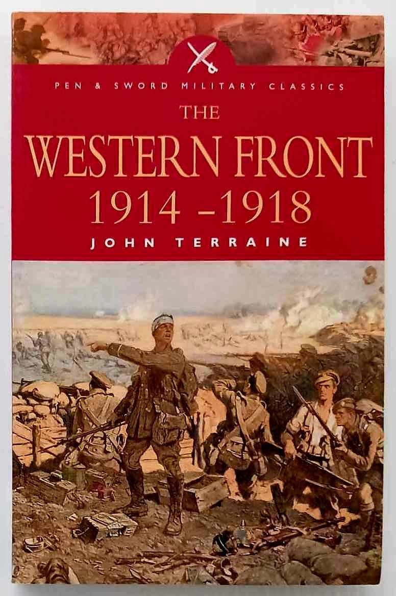 THE WESTERN FRONT 1914-1918 - John Terraine – Goodwill Bookstore ...