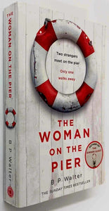 THE WOMAN ON THE PIER - B P Walter