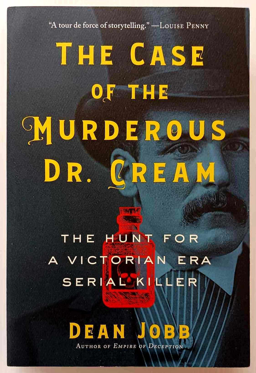 THE CASE OF THE MURDEROUS DR. CREAM - Dean Jobb