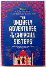 Load image into Gallery viewer, THE UNLIKELY ADVENTURES OF THE SHERGILL SISTERS - Balli Kaur Jaswal
